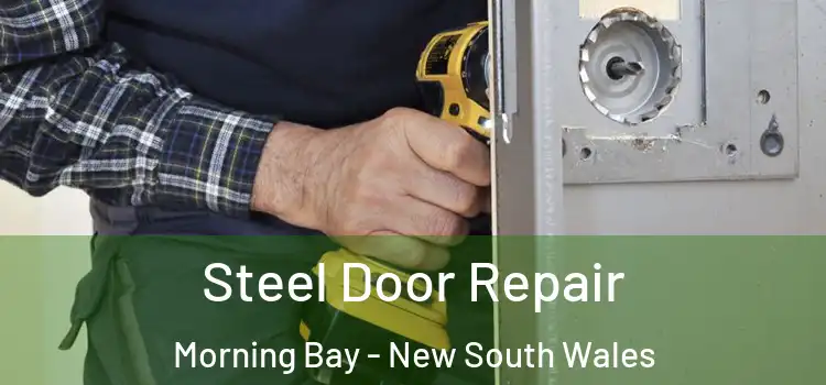 Steel Door Repair Morning Bay - New South Wales