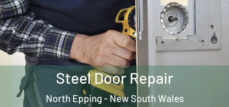 Steel Door Repair North Epping - New South Wales