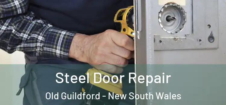 Steel Door Repair Old Guildford - New South Wales
