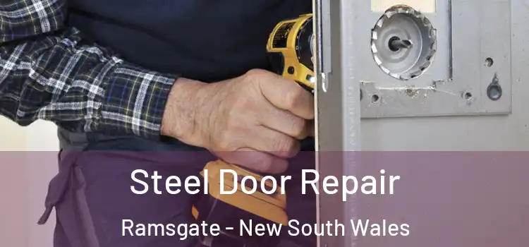 Steel Door Repair Ramsgate - New South Wales