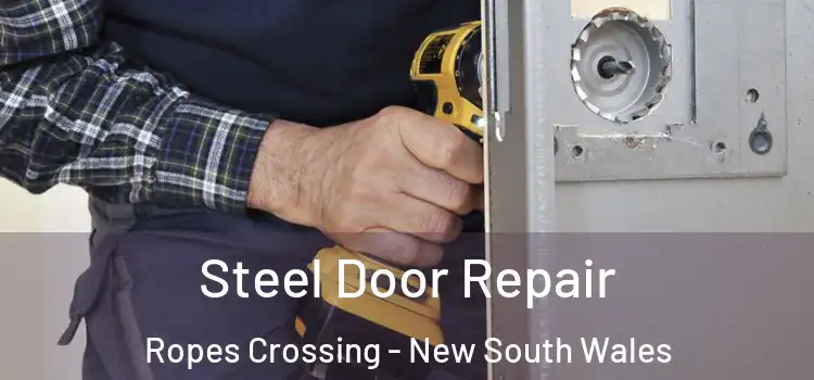 Steel Door Repair Ropes Crossing - New South Wales