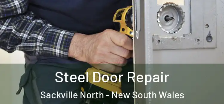 Steel Door Repair Sackville North - New South Wales