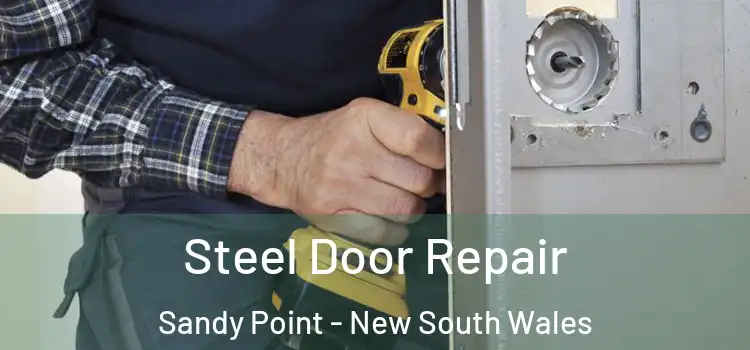 Steel Door Repair Sandy Point - New South Wales