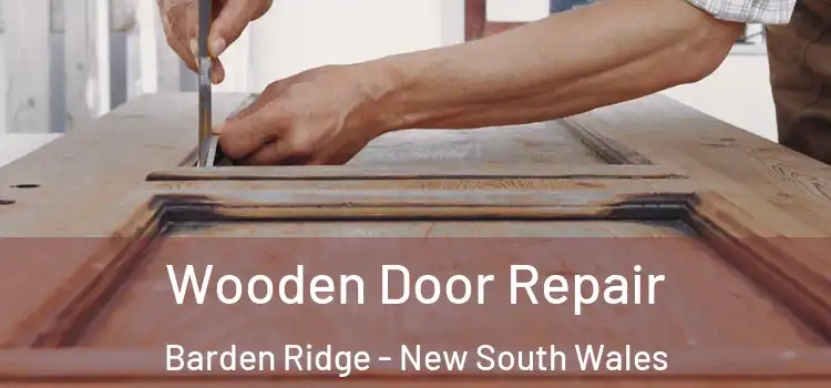 Wooden Door Repair Barden Ridge - New South Wales