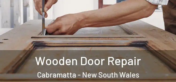 Wooden Door Repair Cabramatta - New South Wales