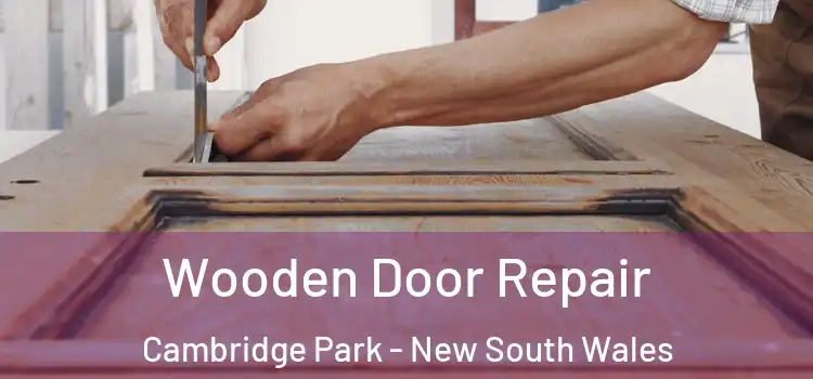 Wooden Door Repair Cambridge Park - New South Wales