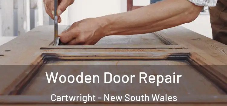 Wooden Door Repair Cartwright - New South Wales