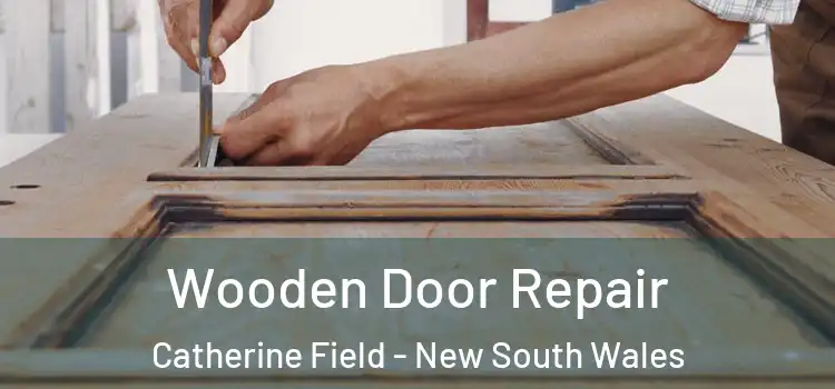 Wooden Door Repair Catherine Field - New South Wales