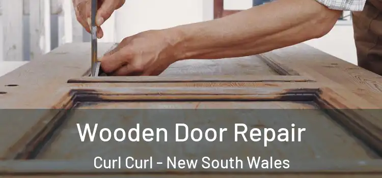 Wooden Door Repair Curl Curl - New South Wales