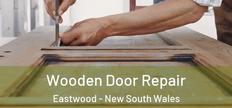 Wooden Door Repair Eastwood - New South Wales