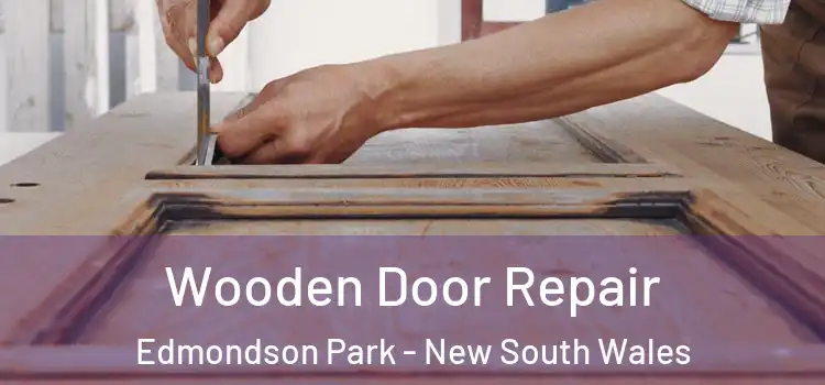 Wooden Door Repair Edmondson Park - New South Wales