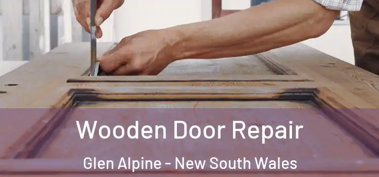 Wooden Door Repair Glen Alpine - New South Wales