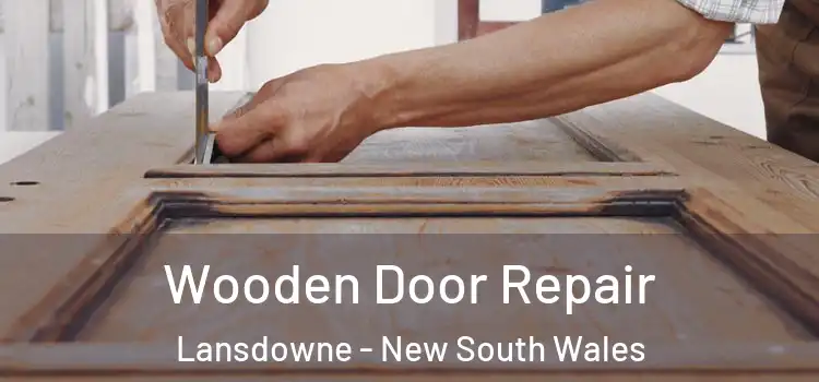Wooden Door Repair Lansdowne - New South Wales