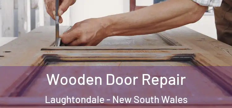 Wooden Door Repair Laughtondale - New South Wales