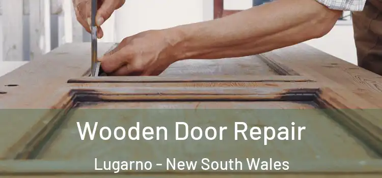 Wooden Door Repair Lugarno - New South Wales