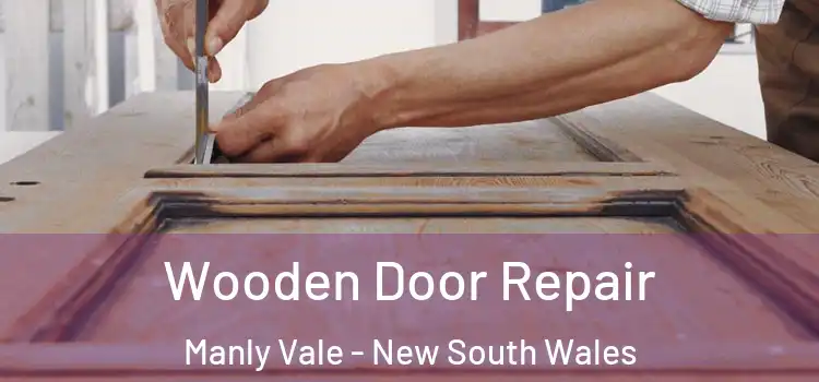 Wooden Door Repair Manly Vale - New South Wales