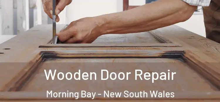 Wooden Door Repair Morning Bay - New South Wales