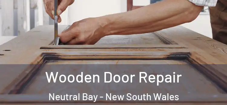 Wooden Door Repair Neutral Bay - New South Wales