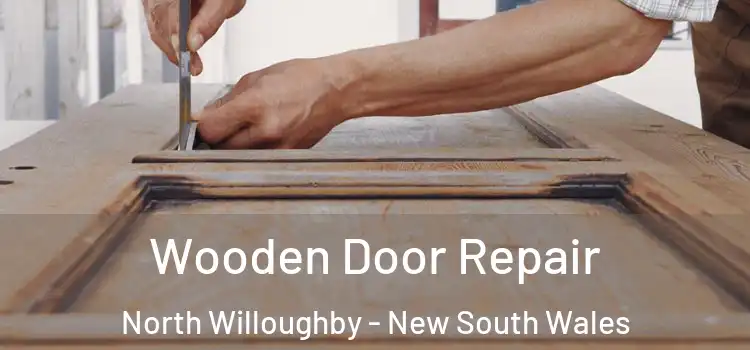 Wooden Door Repair North Willoughby - New South Wales
