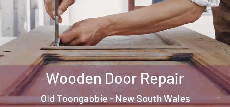 Wooden Door Repair Old Toongabbie - New South Wales