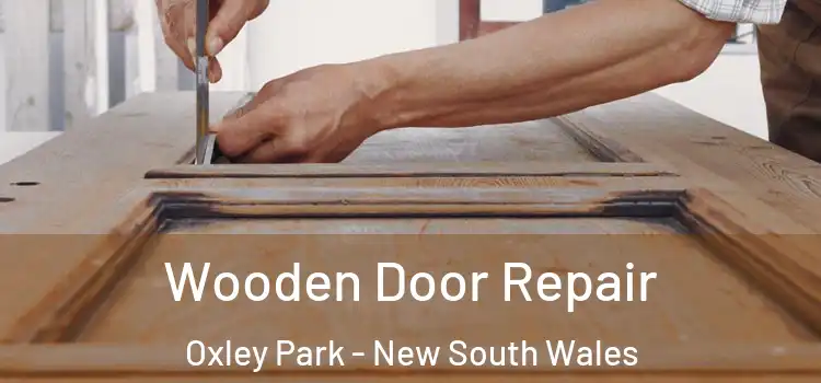 Wooden Door Repair Oxley Park - New South Wales