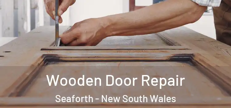 Wooden Door Repair Seaforth - New South Wales
